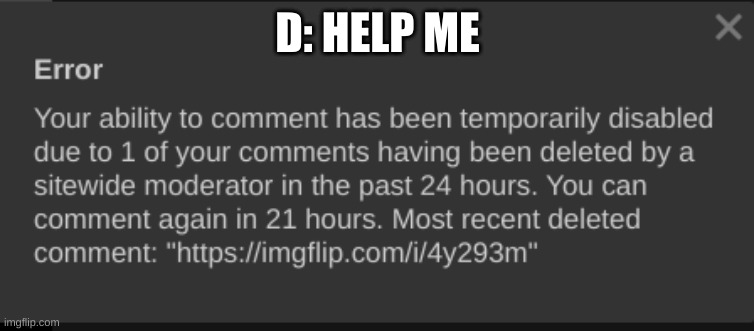D: HELP ME | made w/ Imgflip meme maker