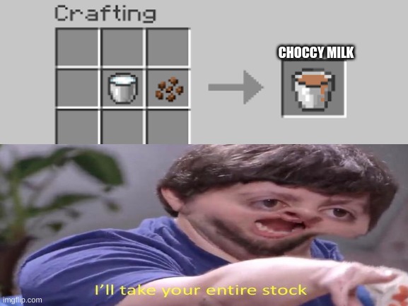 Jon want's choccy milk | CHOCCY MILK | image tagged in meme | made w/ Imgflip meme maker