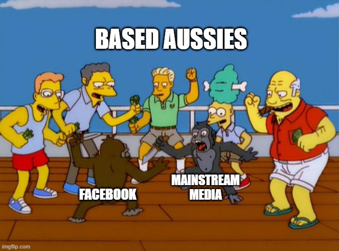 Simpsons Monkey Fight | BASED AUSSIES; MAINSTREAM MEDIA; FACEBOOK | image tagged in simpsons monkey fight | made w/ Imgflip meme maker