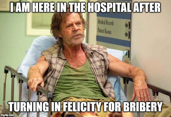 William H Macy in the hospital after turning in Wife to the law | image tagged in william h macy,shameless,bye felicia | made w/ Imgflip meme maker