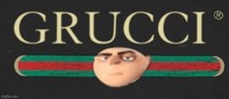 y e s | image tagged in memes,funny,gucci,gru meme | made w/ Imgflip meme maker