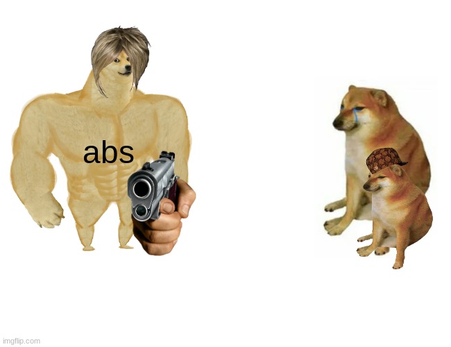 Buff Doge vs. Cheems | abs | image tagged in memes,buff doge vs cheems | made w/ Imgflip meme maker