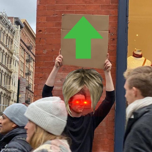 image tagged in memes,guy holding cardboard sign | made w/ Imgflip meme maker