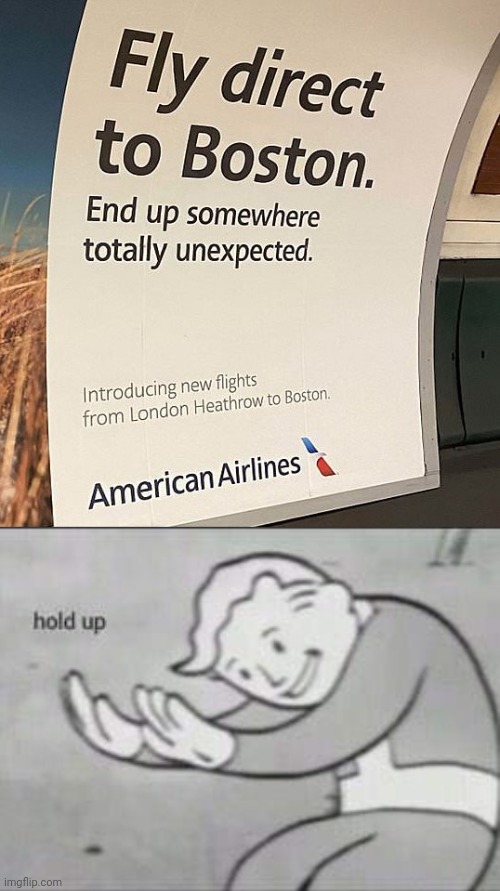 They can't even take u where u r supposed 2 go??? | image tagged in fallout hold up,funny,memes,airlines,fails,you had one job just the one | made w/ Imgflip meme maker