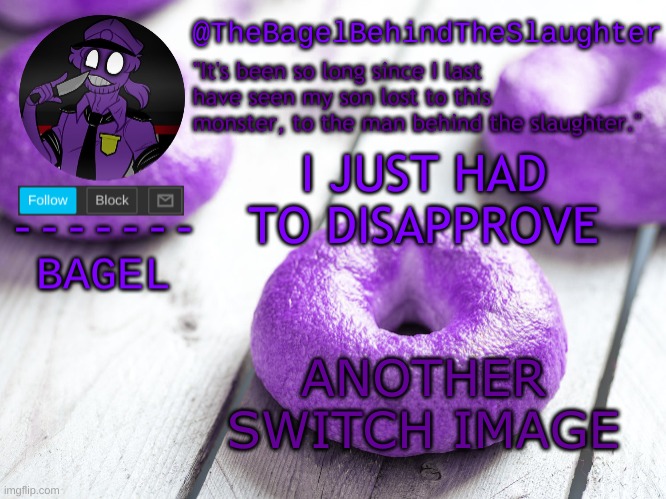 it was a condum | I JUST HAD TO DISAPPROVE; ANOTHER SWITCH IMAGE | image tagged in announcement thingy new | made w/ Imgflip meme maker