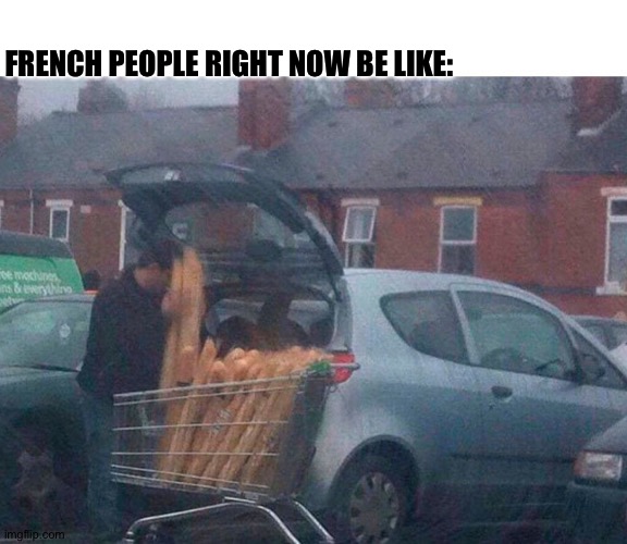 Lol | FRENCH PEOPLE RIGHT NOW BE LIKE: | made w/ Imgflip meme maker