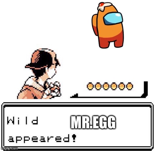 Blank Wild Pokemon Appears | MR.EGG | image tagged in blank wild pokemon appears | made w/ Imgflip meme maker