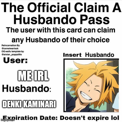 My Husbando | ME IRL; DENKI KAMINARI | image tagged in claim your husbando | made w/ Imgflip meme maker