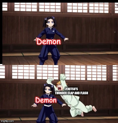 Wait... Zenitsu's not unconscious | Demon; ZENITSU'S THUNDER CLAP AND FLASH; Demon | image tagged in zenitsu | made w/ Imgflip meme maker
