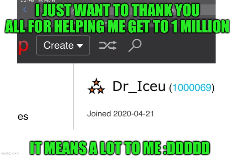 Thank you | I JUST WANT TO THANK YOU ALL FOR HELPING ME GET TO 1 MILLION; IT MEANS A LOT TO ME :DDDDD | image tagged in 1 million,thank you | made w/ Imgflip meme maker