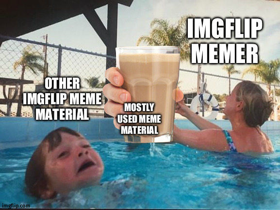 That's not right | IMGFLIP MEMER; OTHER IMGFLIP MEME MATERIAL; MOSTLY USED MEME MATERIAL | image tagged in drowning kid in the pool | made w/ Imgflip meme maker