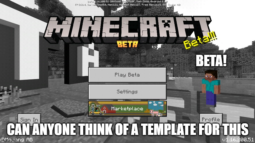 BETA!! | BETA! CAN ANYONE THINK OF A TEMPLATE FOR THIS | image tagged in beta | made w/ Imgflip meme maker