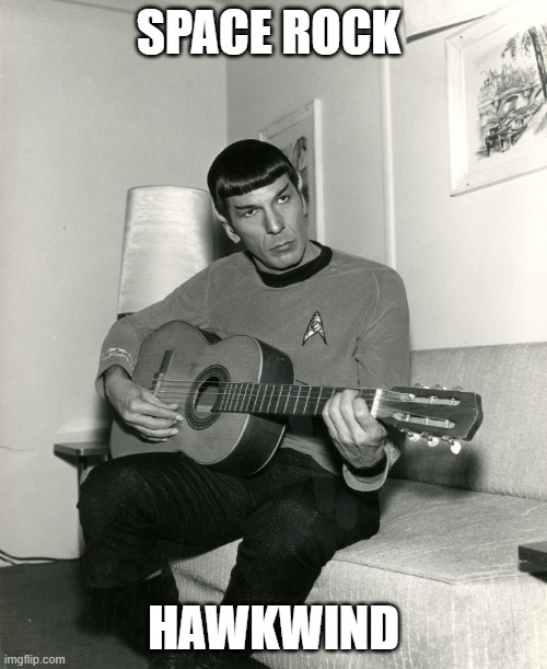 Space Rock | SPACE ROCK; HAWKWIND | image tagged in spock guitar,rock and roll,musica rock,brasil | made w/ Imgflip meme maker