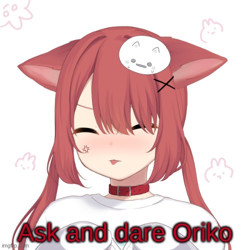 Ask and dare Oriko | made w/ Imgflip meme maker