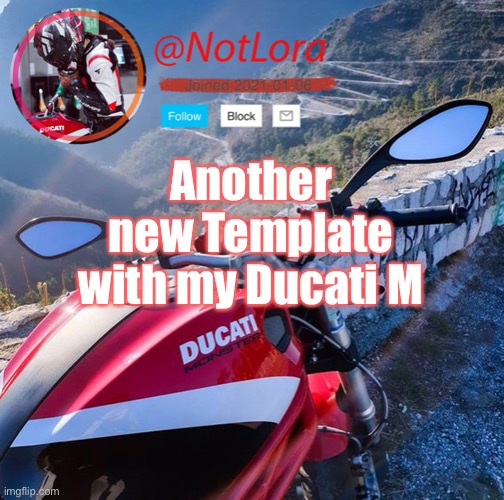 Another new template... God what am I doing smh | Another new Template with my Ducati M | made w/ Imgflip meme maker