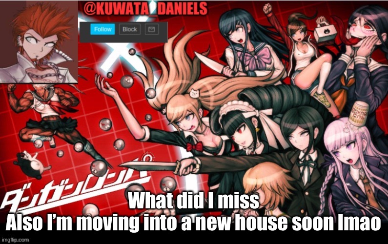 What did I miss
Also I’m moving into a new house soon lmao | made w/ Imgflip meme maker