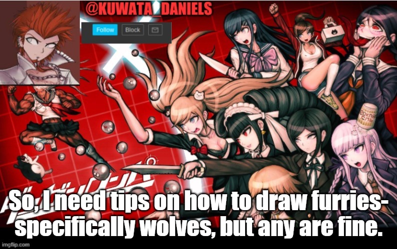 Its bcuz I suck at them lmao | So, I need tips on how to draw furries-
specifically wolves, but any are fine. | made w/ Imgflip meme maker