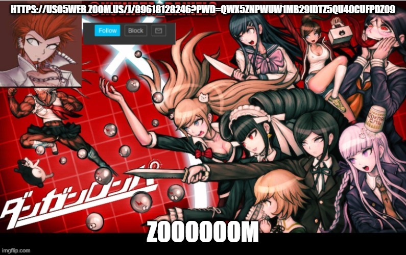 HTTPS://US05WEB.ZOOM.US/J/89618128246?PWD=QWX5ZNPWUW1MB29IDTZ5QU40CUFPDZ09; ZOOOOOOM | made w/ Imgflip meme maker