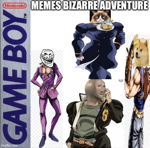 Game Boy | MEMES BIZARRE ADVENTURE | image tagged in game boy | made w/ Imgflip meme maker