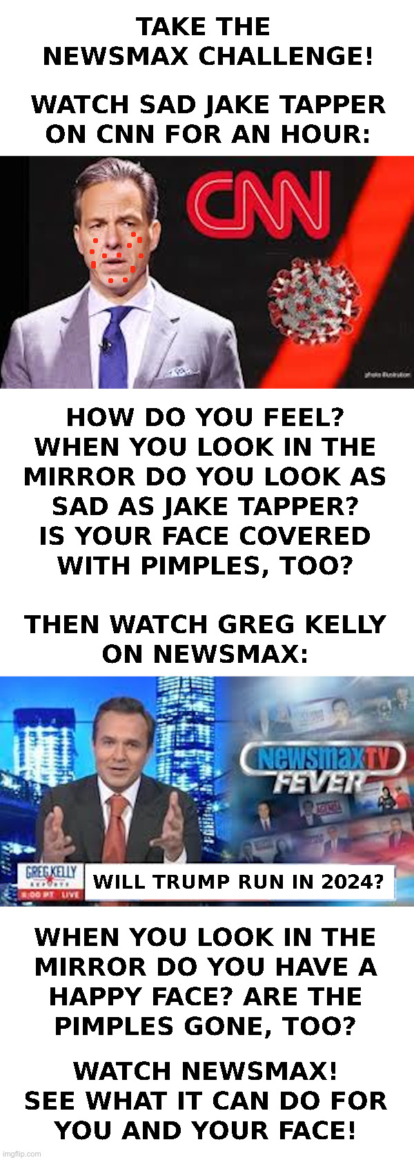 Take The Newsmax Challenge! | image tagged in jake tapper,cnn,sad,greg kelly,newsmax,happy | made w/ Imgflip meme maker