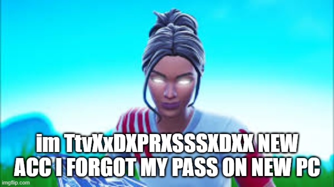 starting over pls help | im TtvXxDXPRXSSSXDXX NEW ACC I FORGOT MY PASS ON NEW PC | image tagged in starting over,help me | made w/ Imgflip meme maker