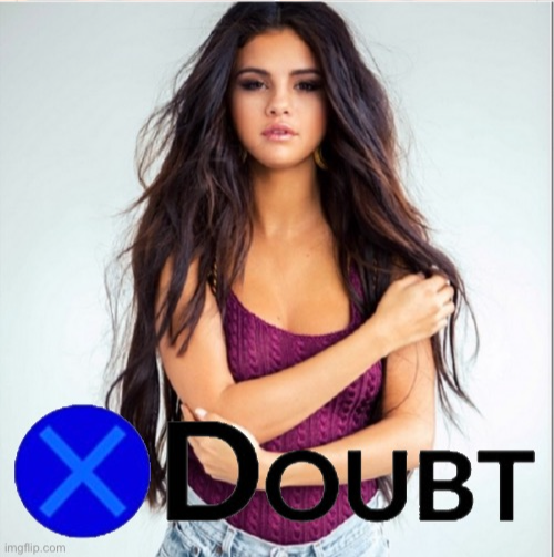 X doubt Selena Gomez Blank Meme Template