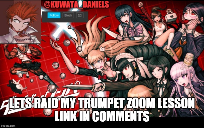 LETS RAID MY TRUMPET ZOOM LESSON
LINK IN COMMENTS | made w/ Imgflip meme maker