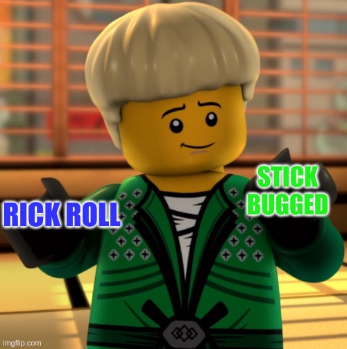 Am I powerful? | RICK ROLL STICK BUGGED | image tagged in am i powerful | made w/ Imgflip meme maker