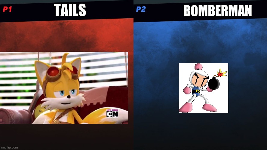 Tails Vs. Bomberman | TAILS; BOMBERMAN | image tagged in it's name vs name,tails,vs,bomberman | made w/ Imgflip meme maker