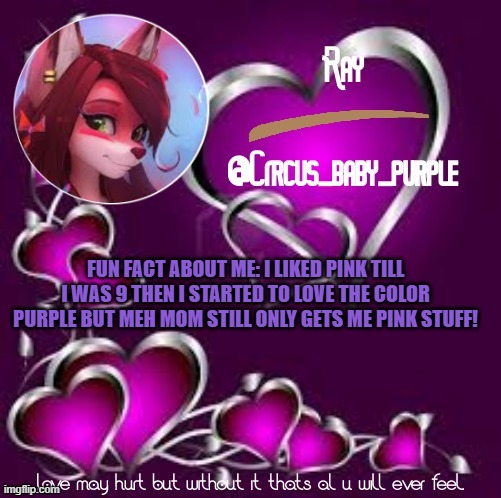 yetis's temp for meh | FUN FACT ABOUT ME: I LIKED PINK TILL I WAS 9 THEN I STARTED TO LOVE THE COLOR PURPLE BUT MEH MOM STILL ONLY GETS ME PINK STUFF! | image tagged in yetis's temp for meh | made w/ Imgflip meme maker