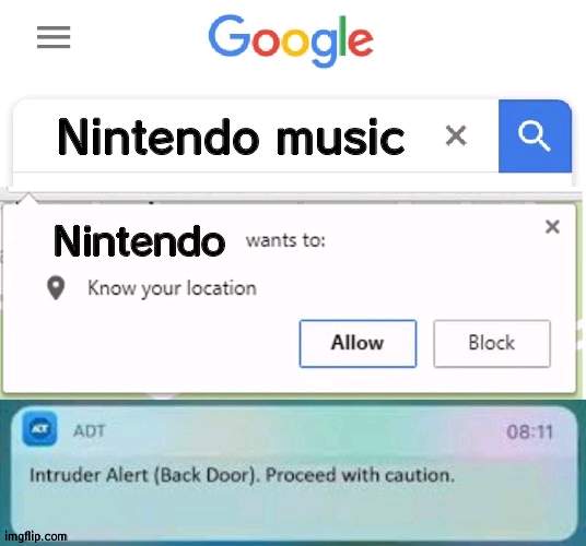 1 2, Nintendo coming for you | Nintendo music; Nintendo | image tagged in x wants to know your location intruder alert,nintendo | made w/ Imgflip meme maker