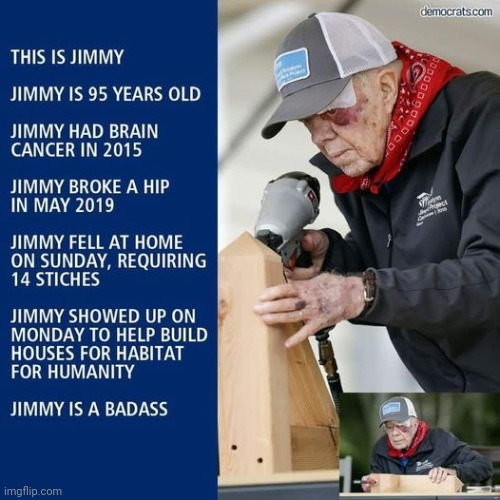 Not made by me | image tagged in jimmy carter,badass | made w/ Imgflip meme maker