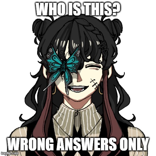 its arya, but dont say that- | WHO IS THIS? WRONG ANSWERS ONLY | image tagged in arya | made w/ Imgflip meme maker