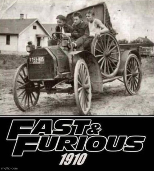 The next movie they go back in time. | image tagged in fast and furious | made w/ Imgflip meme maker