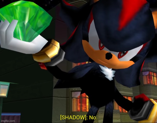 Shadow saying no | image tagged in shadow saying no | made w/ Imgflip meme maker