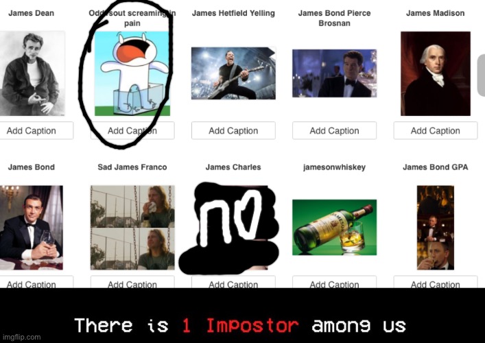 censored it for a good reason | image tagged in there is one impostor among us,censored,theodd1sout,odd1sout,memes,james | made w/ Imgflip meme maker