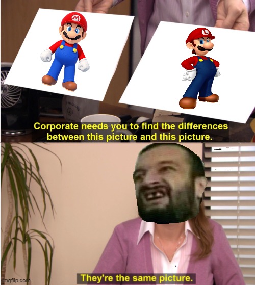 They're The Same Picture | image tagged in memes,they're the same picture | made w/ Imgflip meme maker