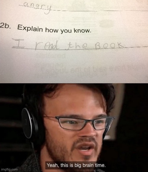 Big brain | image tagged in big brain time,memes,funny,smrt,funny test answers,stupid test answers | made w/ Imgflip meme maker