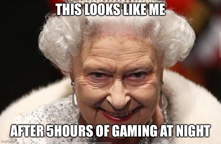 THIS LOOKS LIKE ME AFTER 5HOURS OF GAMING AT NIGHT | made w/ Imgflip meme maker