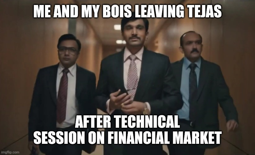 Harshad Mehta walking in | ME AND MY BOIS LEAVING TEJAS; AFTER TECHNICAL SESSION ON FINANCIAL MARKET | image tagged in harshad mehta walking in | made w/ Imgflip meme maker