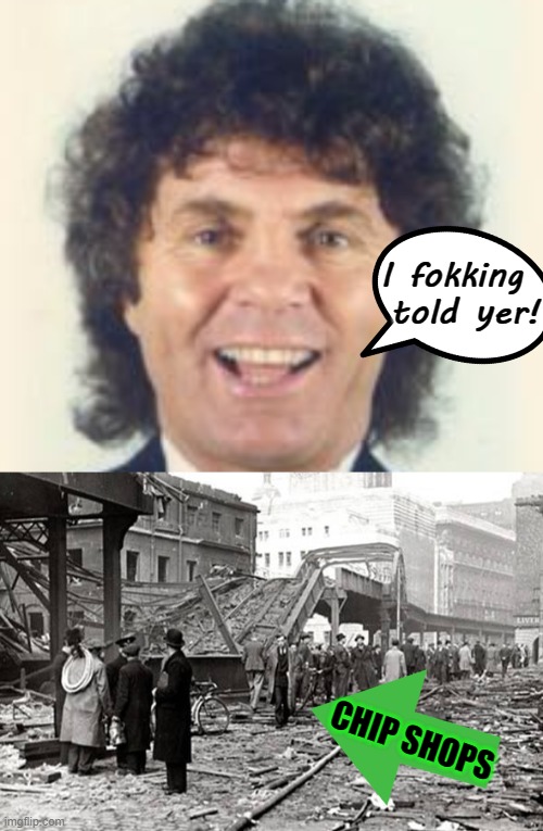 I Fokking told yer ! | I fokking 
told yer! CHIP SHOPS | image tagged in chips | made w/ Imgflip meme maker