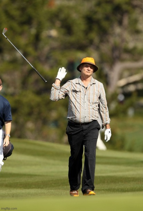 Bill Murray Golf Meme | image tagged in memes,bill murray golf | made w/ Imgflip meme maker