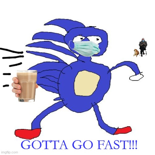 Who remembers this guy from years ago | GOTTA GO FAST!!! | image tagged in sanic,dead meme | made w/ Imgflip meme maker