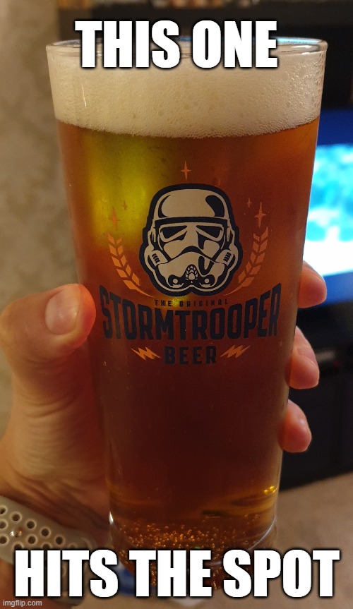 Star Wars Beer! | THIS ONE; HITS THE SPOT | image tagged in beer,star wars,stormtrooper,cold beer here,craft beer,darth vader | made w/ Imgflip meme maker