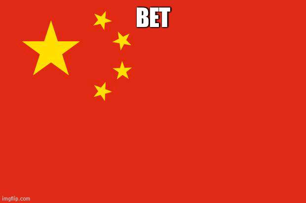 China the worst | BET | image tagged in china flag,china,bad | made w/ Imgflip meme maker