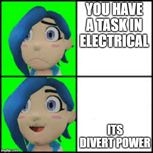 Tari hotline | YOU HAVE A TASK IN ELECTRICAL; ITS DIVERT POWER | image tagged in tari hotline | made w/ Imgflip meme maker
