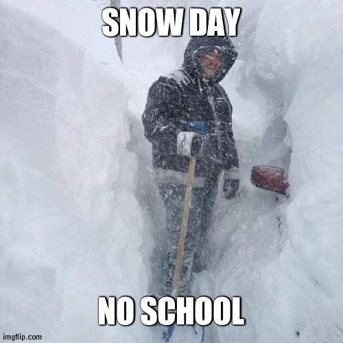 40k away too |  SNOW DAY; NO SCHOOL | image tagged in snow,points | made w/ Imgflip meme maker
