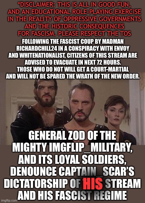 Declaration of war! *DISCLAIMER: This is a role-playing exercise, and all in good fun. Please respect the TOS and children here | HIS | image tagged in general zod | made w/ Imgflip meme maker