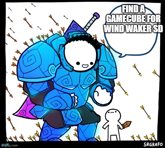 Wholesome Protector | FIND A GAMECUBE FOR WIND WAKER SD | image tagged in wholesome protector,the legend of zelda | made w/ Imgflip meme maker