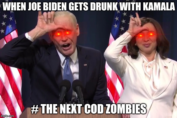 # drunk cod zombies | WHEN JOE BIDEN GETS DRUNK WITH KAMALA; # THE NEXT COD ZOMBIES | image tagged in creepy joe biden,kamala harris | made w/ Imgflip meme maker